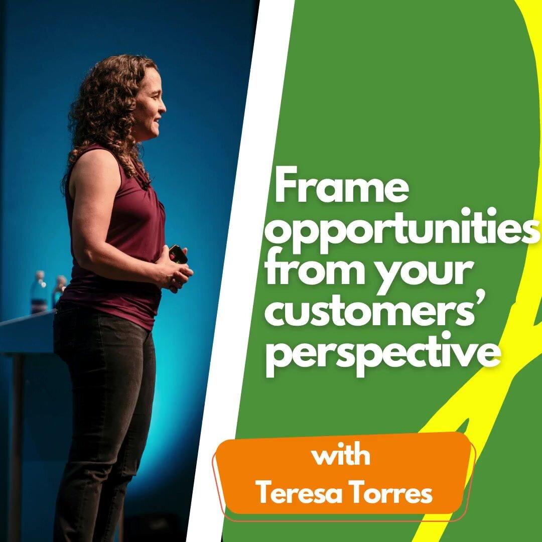 Frame opportunities from your customers’ perspective.