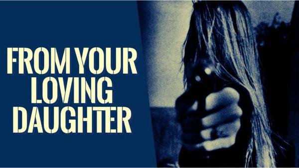 FROM YOUR LOVING DAUGHTER