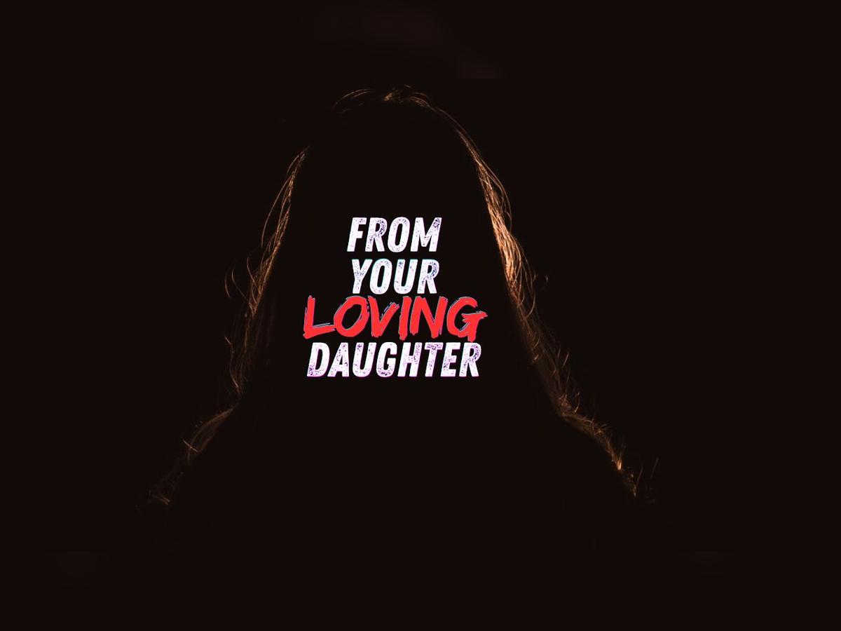 FROM YOUR LOVING DAUGHTER