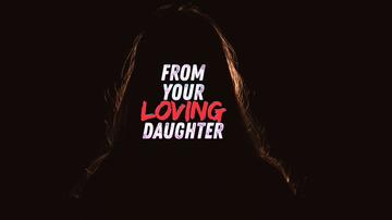 FROM YOUR LOVING DAUGHTER