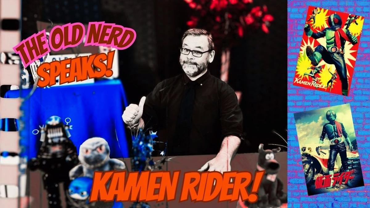 OLD NERD SPEAKS: Kamen Rider