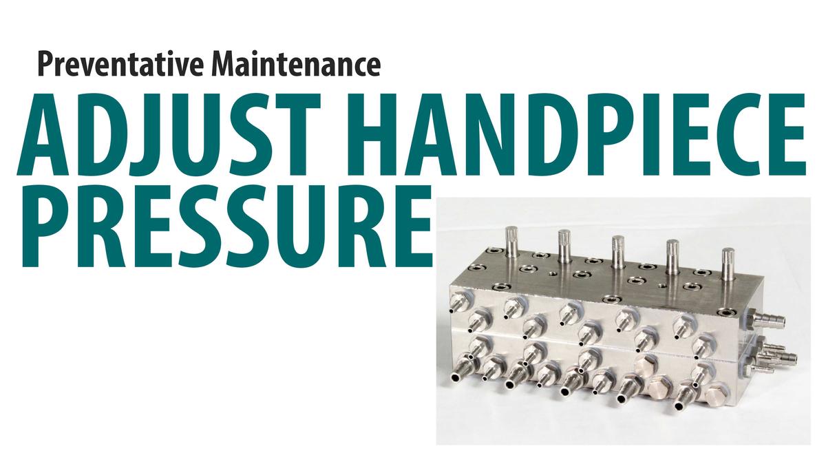 How To Adjust Handpiece Pressure [66-3004]