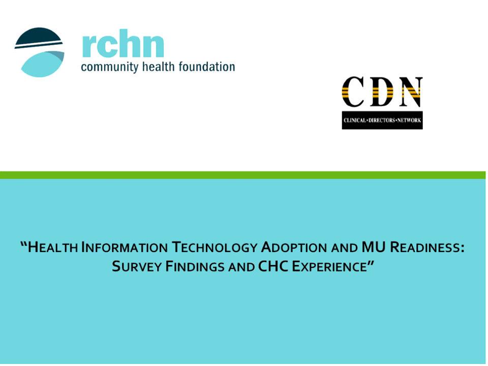 Health Information Technology Adoption and Meaningful Use Readiness:  Survey Findings and CHC Experience