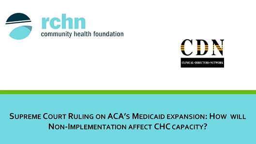 Supreme Court Ruling on Affordable Care Act's Medicaid Expansion: How Will Non-Implementation Affect Community Health Center Capacity?