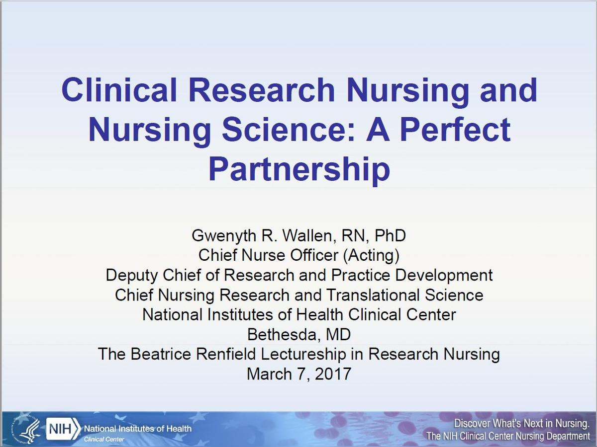 2017 Beatrice Renfield Lecture: Clinical Research Nursing and Nursing Science - A Perfect Partnership
