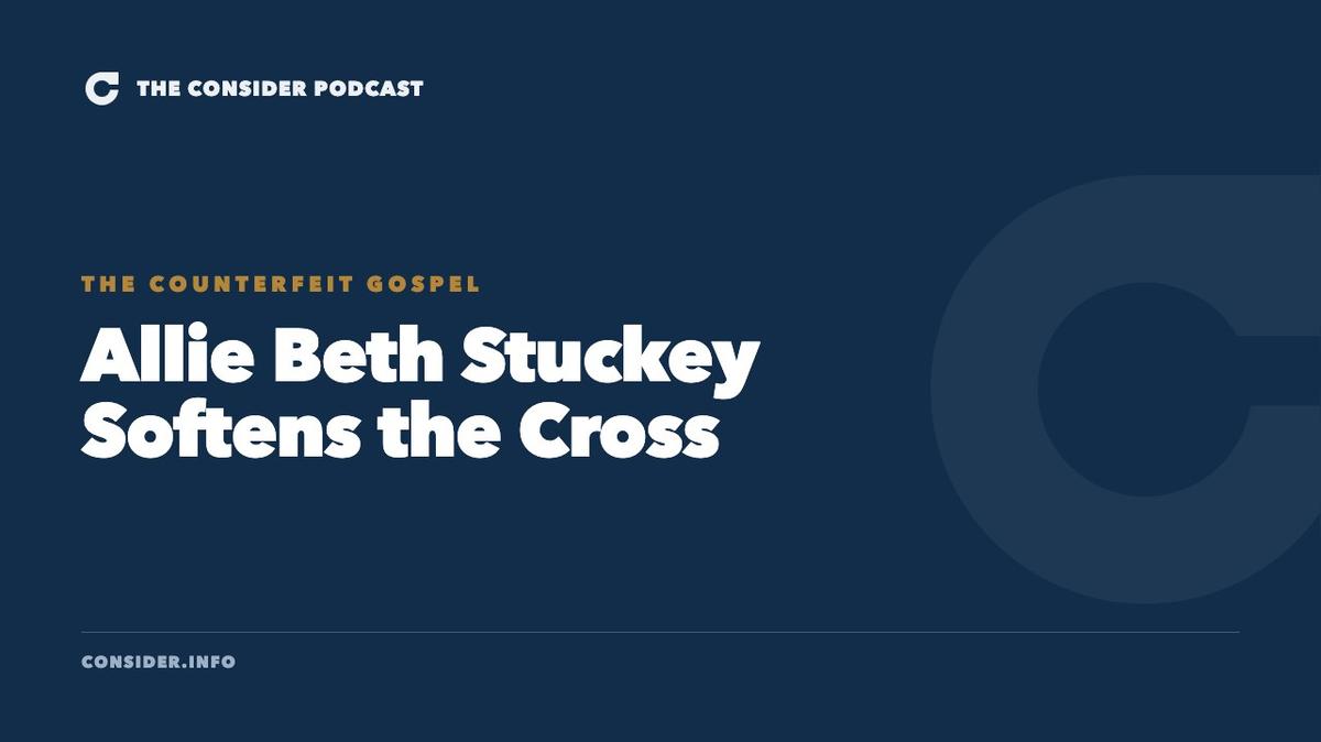 Allie Beth Stuckey Softens the Cross Ep 103