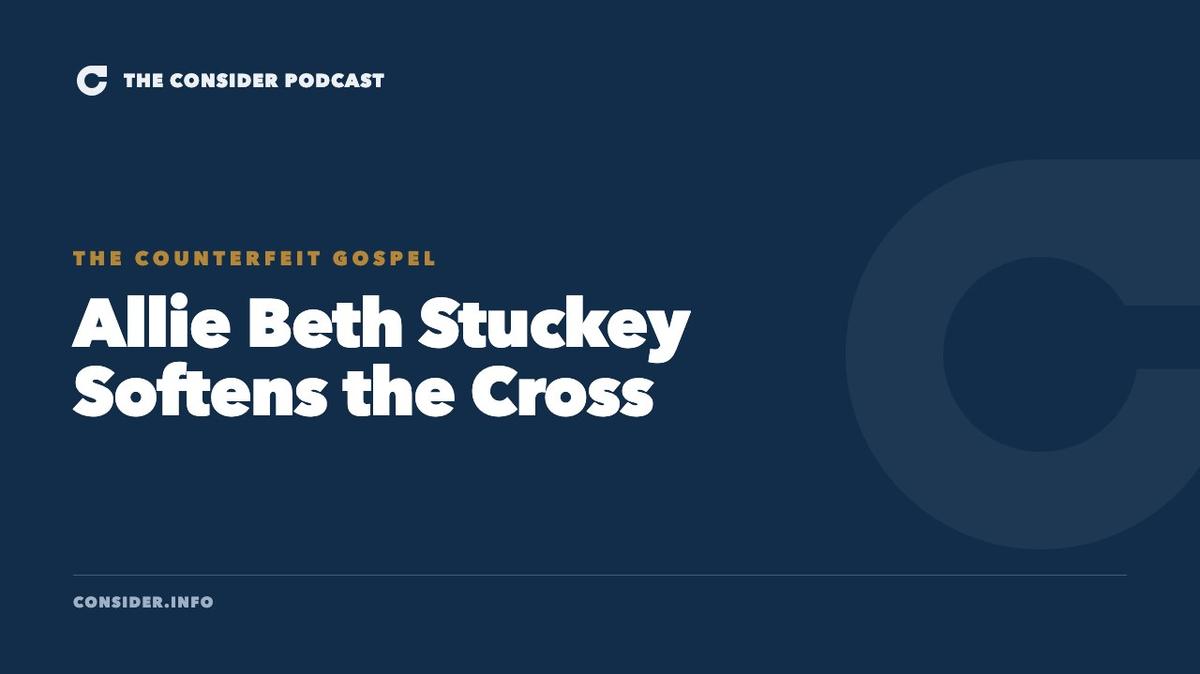 Allie Beth Stuckey Softens the Cross Ep 103
