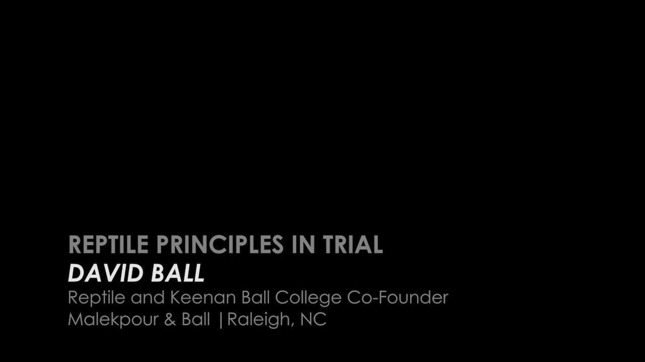 Criminal Defense | Day 1 05 - David Ball - Reptile Principles in Trial