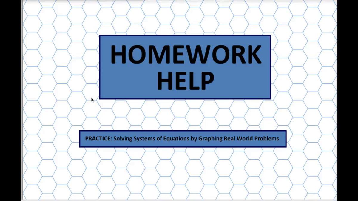 Math 8 Q2 NEW HH - Solve Systems of Equations by Graphing Real World Problems.mp4