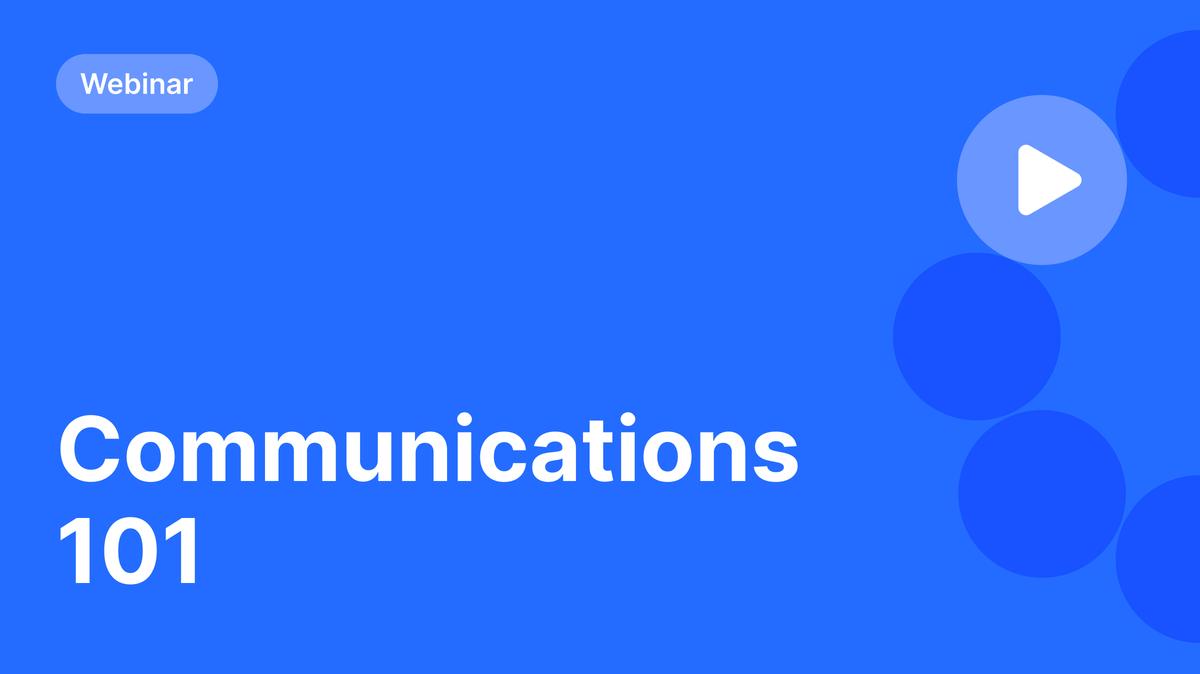 Communications 101 Webinar