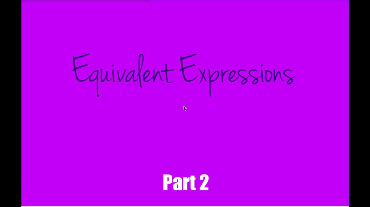 Math 8 Q3 NEW - Unit 7 Equivalent Expressions P2.mp4