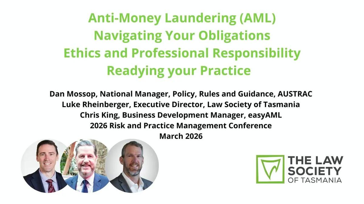 AML: Navigating Your Obligations - Ethics, Responsibility and Readying Your Practice