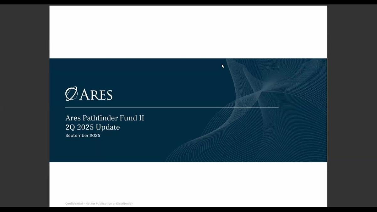Ares Pathfinder Fund II | 2Q 2025 Update Call