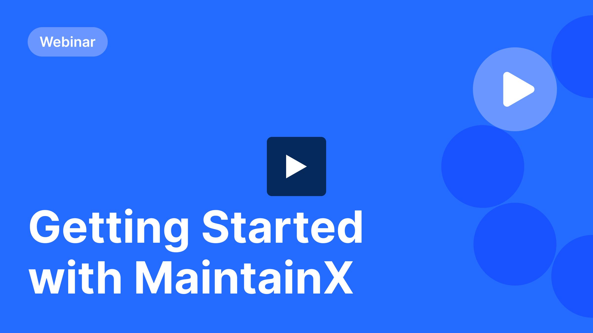 Getting Started With Maintainx December 2025 Video Library
