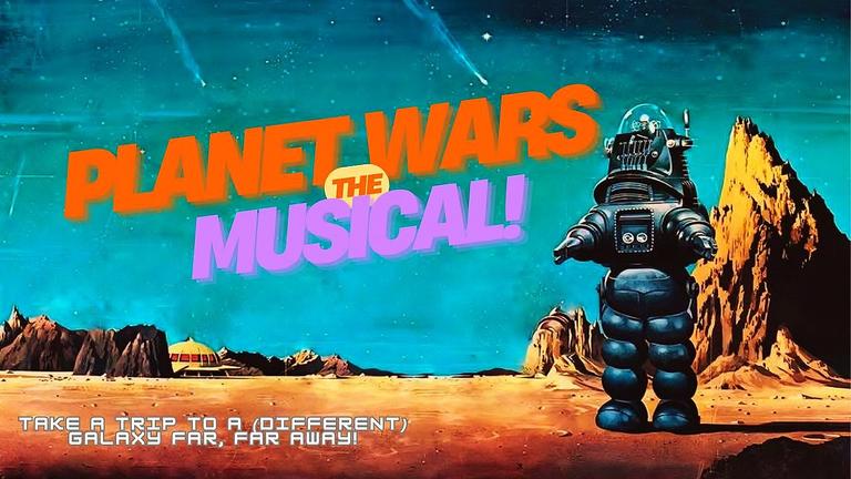PLANET WARS: THE MUSICAL!