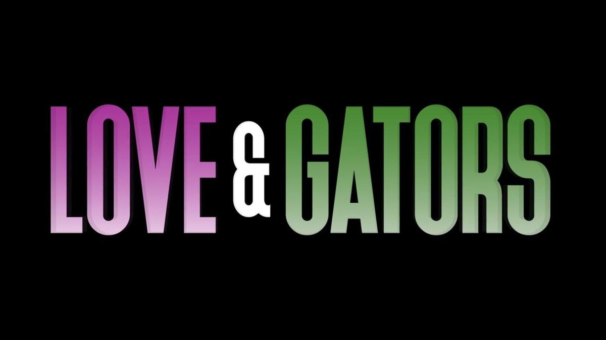 LOVE AND GATORS - Sizzle