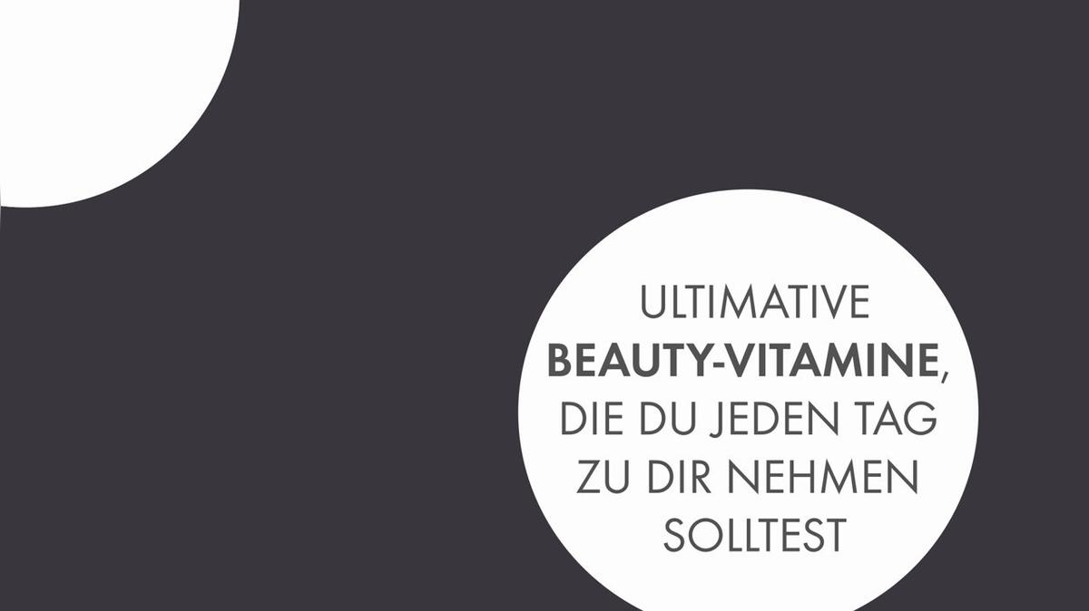 Ultimative Beauty-Vitamine, die du jeden Tag zu dir nehmen solltest
