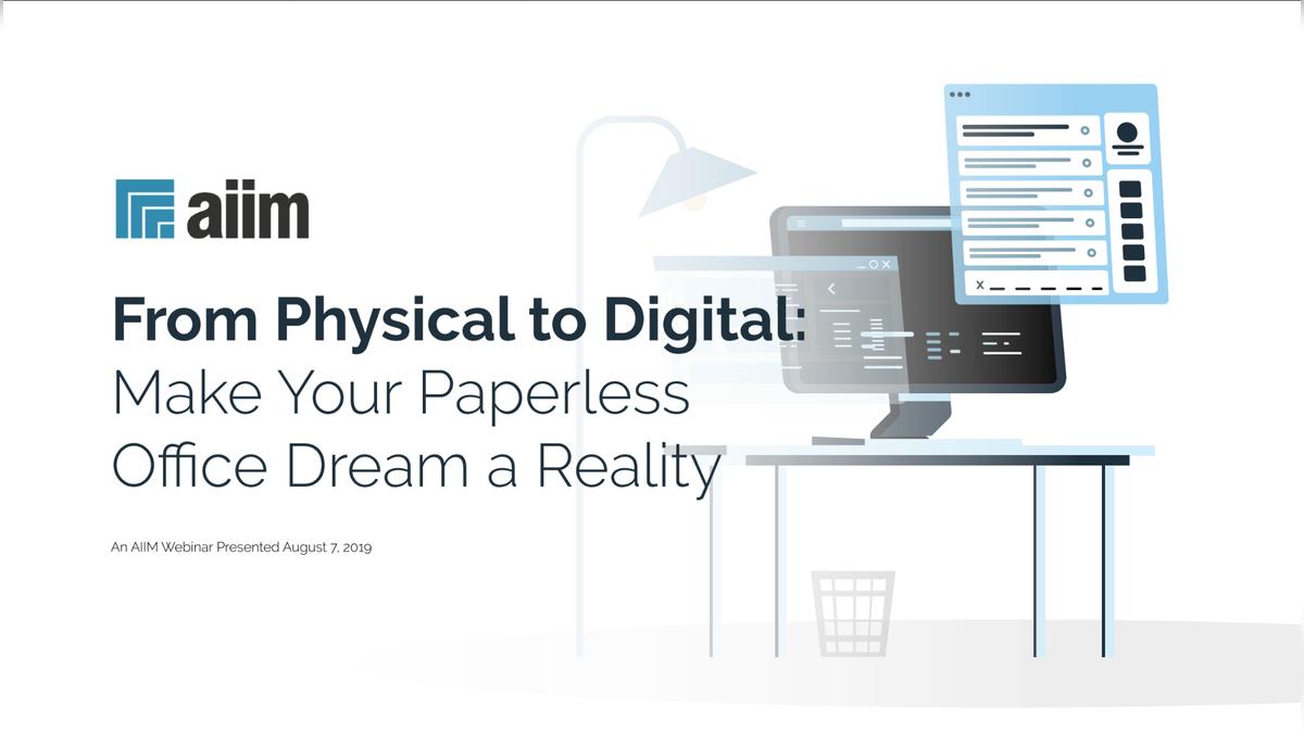 OnDemand Webinar |  From Physical to Digital: Make Your Paperless Office Dream a Reality
