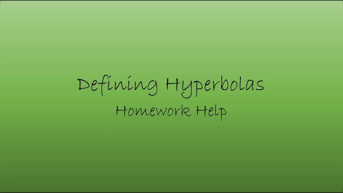 Precalc Defining Hyperbolas Homework Help.mp4