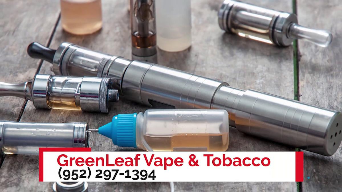 Vapor in Chanhassen MN, GreenLeaf Vape &amp; Tobacco