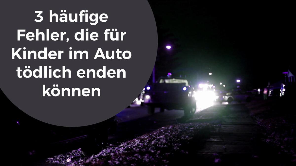 3 häufige Fehler, die für Kinder im Auto tödlich enden können