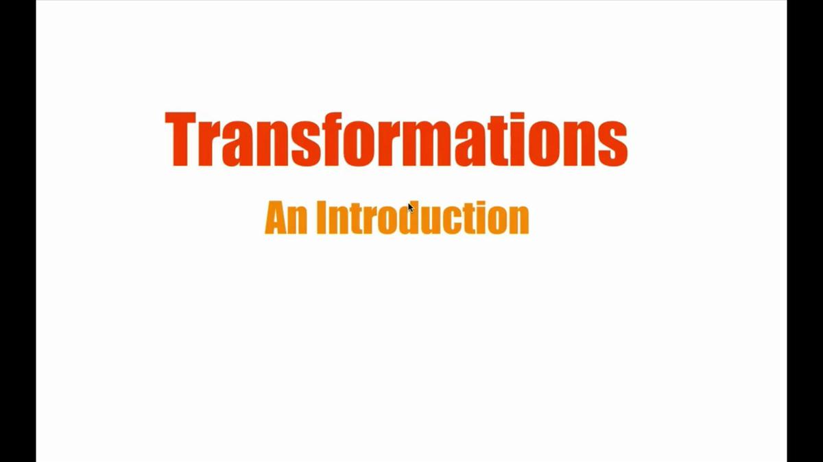Intro to Transformations 1.mp4