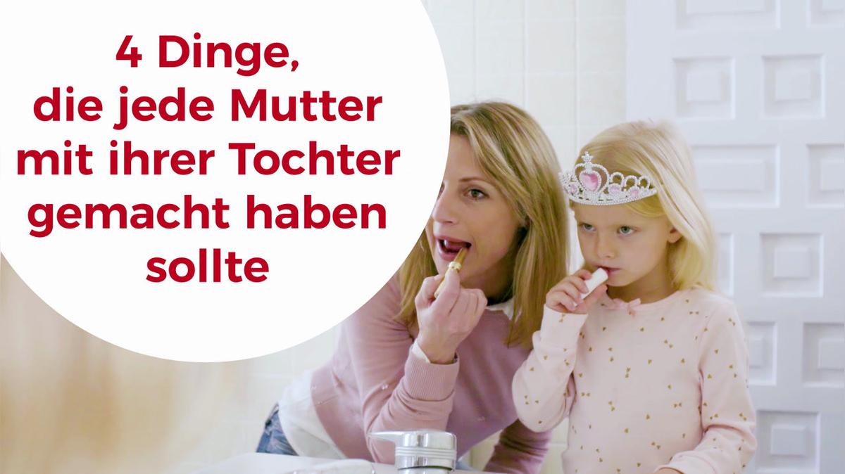 4 Dinge, die jede Mutter mit ihrer Tochter gemacht haben sollte