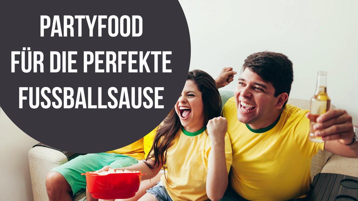Partyfood für die perfekte Fußballsause