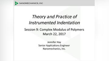 Instrumented Indentation - Session 9  Complex Young’s Modulus of Viscoelastic Polymers