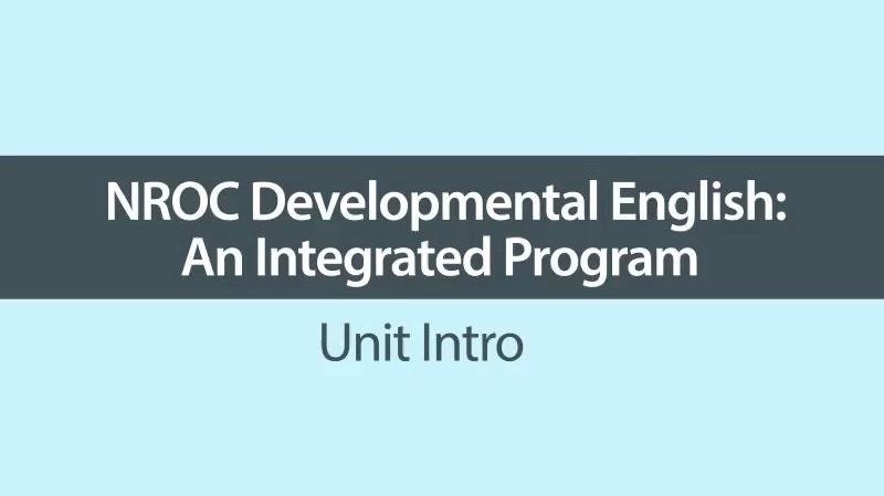 NROC Developmental English—An Integrated Program, Unit Introduction