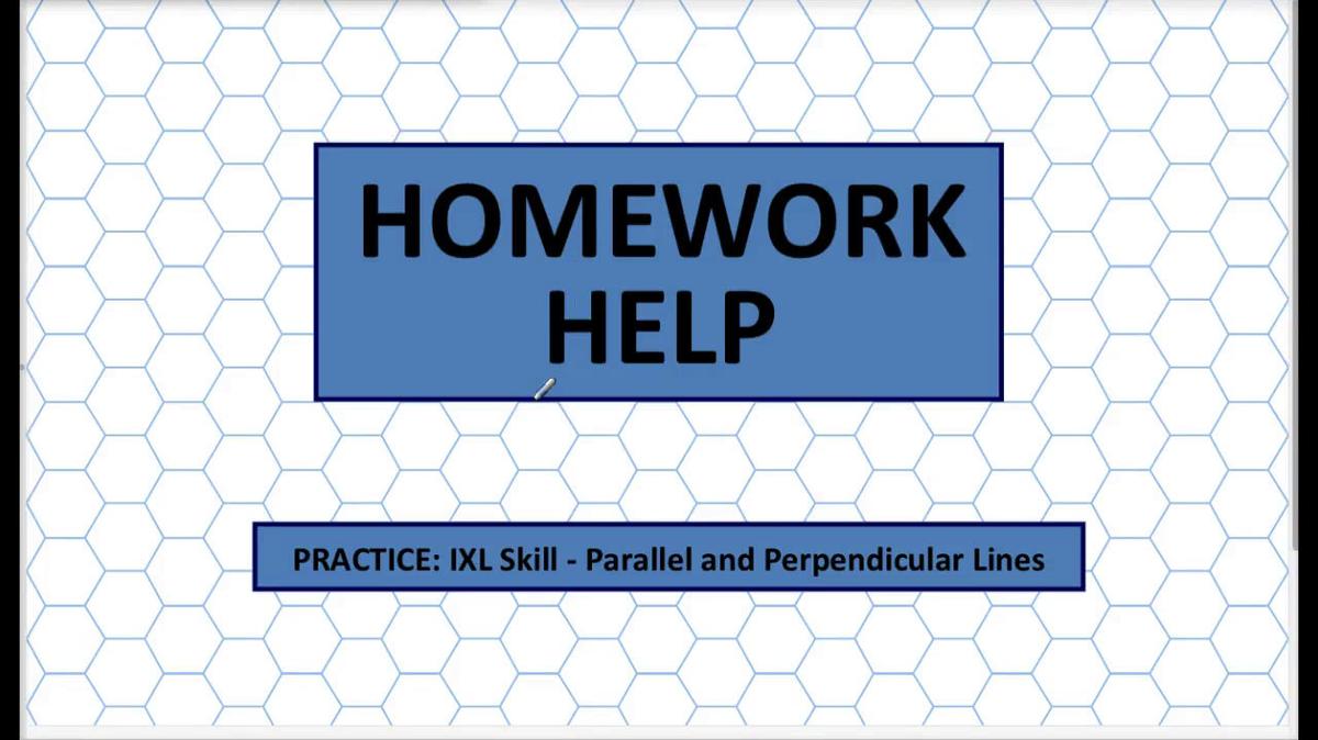 Q1 HH IXL Skill - Parallel & Perpendicular Lines.mp4