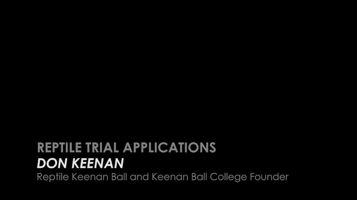 Criminal Defense | Day 1 06 - Don C Keenan - Reptile Trial Applications