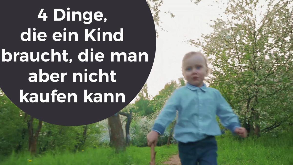 4 Dinge, die ein Kind braucht, die man aber nicht kaufen kann
