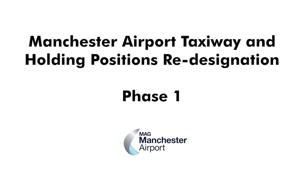 Manchester Airport Taxiway and Holding Positions Re-designation Phase 1.mp4