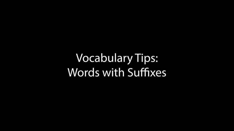 Vocabulary Tips - Words With Suffixes (1:23)