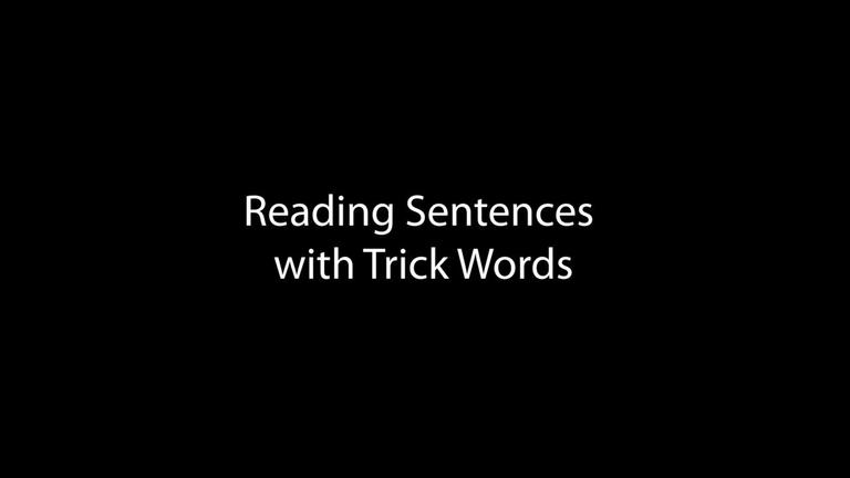 Reading Sentences with Trick Words (2:05)
