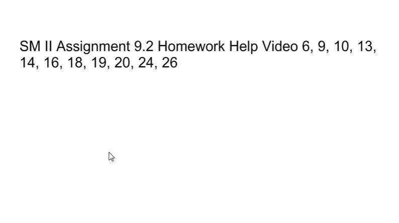SM II Assignment 9.2 Homework Help Video.mp4