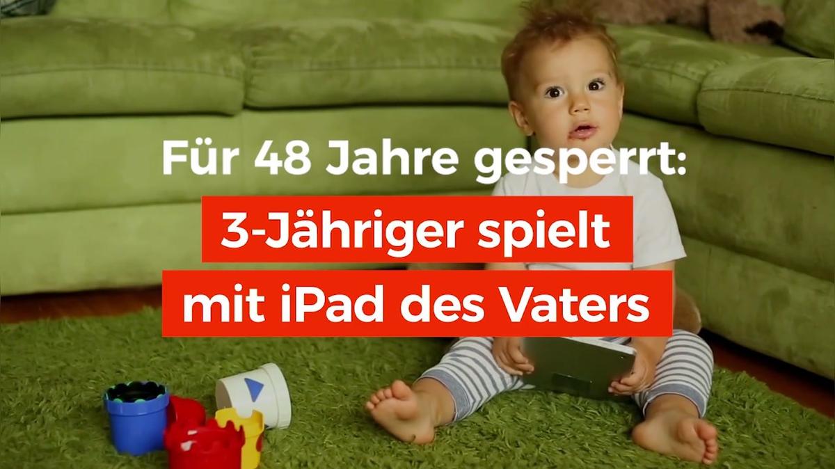 Für 48 Jahre gesperrt: 3-Jähriger spielt mit iPad des Vaters