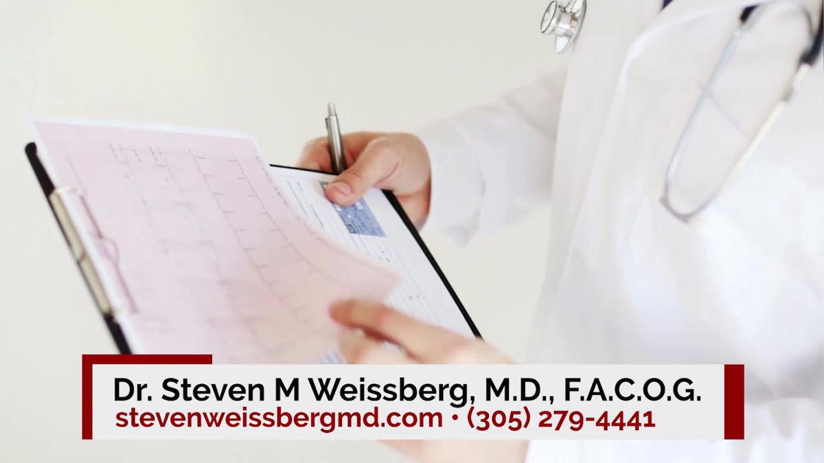 Gynecologist in Miami FL, Dr. Steven M Weissberg, M.D., F.A.C.O.G.