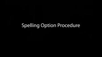 Spelling Option Procedure (4:43)