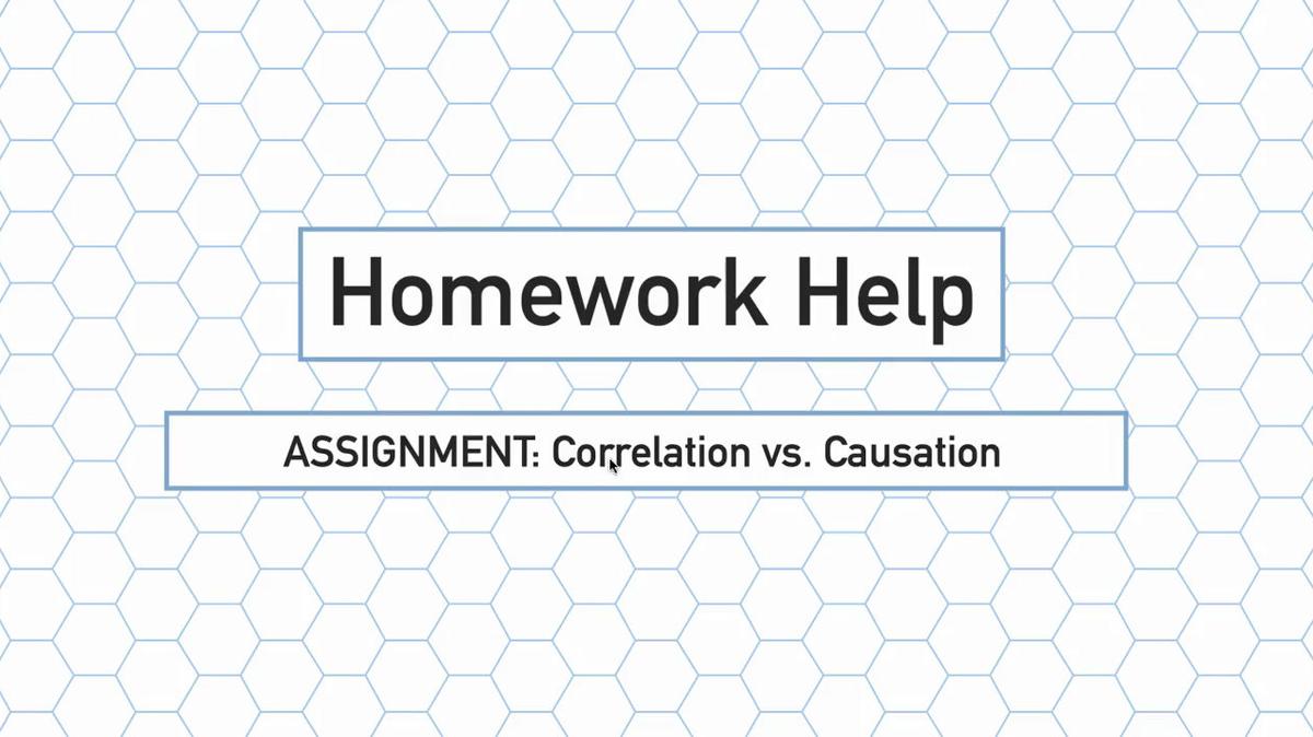 Intro Stats Q3 Correlation vs. Causation HH.mp4