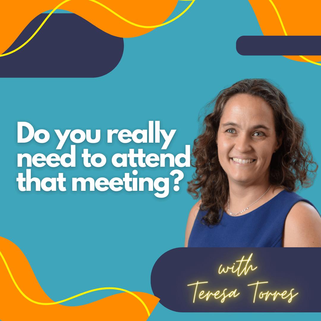 Do you really need to attend that meeting?