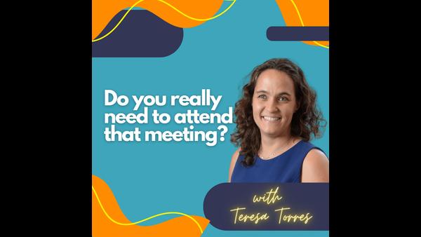 Do you really need to attend that meeting?