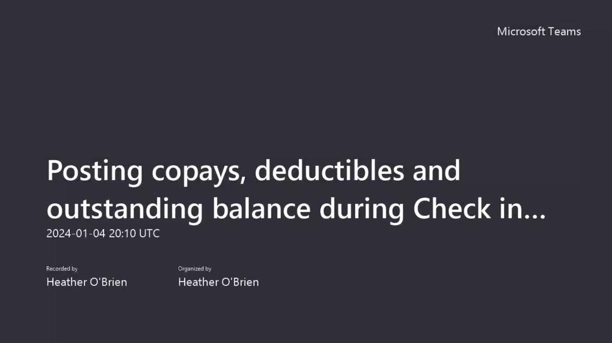 Posting copays, deductibles and outstanding balance during Check in Autoflow Sequence, Nextgen20240104_151028-Meeting Recording