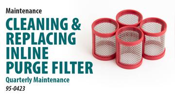 Quarterly Maintenance: Cleaning and Replacing Inline Purge Filter (Post-April 2021) [66-3011]