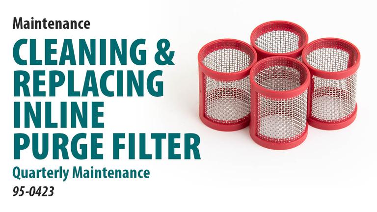 Quarterly Maintenance: Cleaning and Replacing Inline Purge Filter (Post-April 2021) [66-3011]