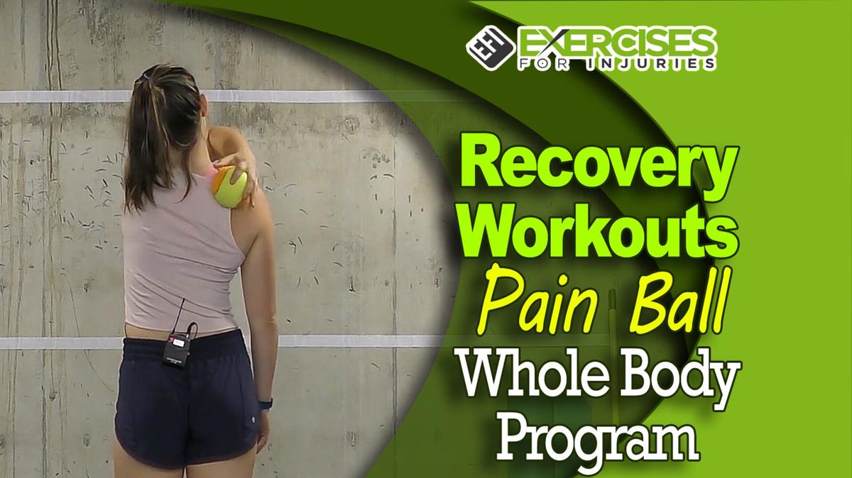 Recovery Workouts - Pain Ball - Whole Body Program - A