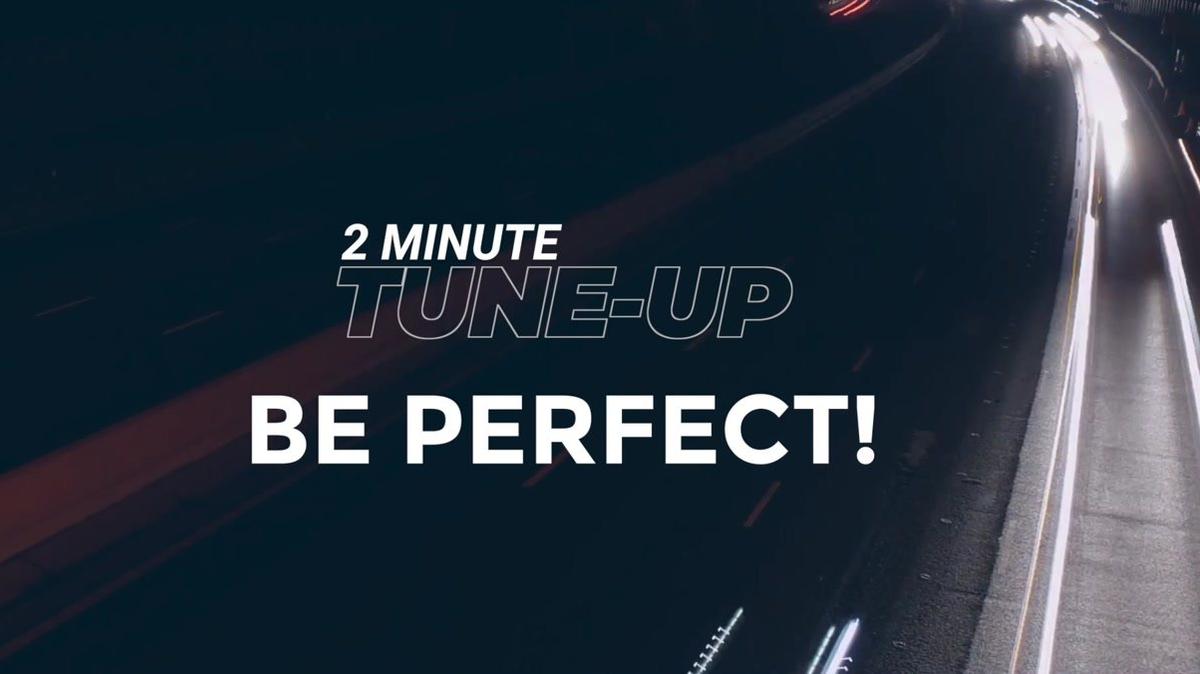 2 Minute Tune-Up: Be Perfect
