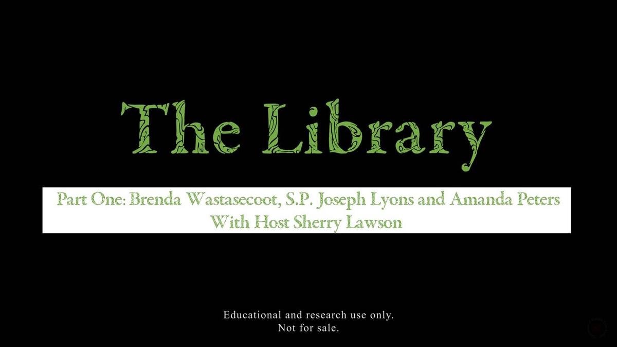 The Library - Part 1 - Brenda Wastasecoot, S.P. Joseph Lyons and Amanda Peters With Host Sherry Lawson