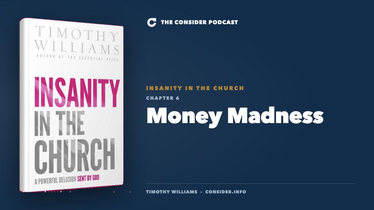 Insanity in the Church, Chapter 6: Money Madness